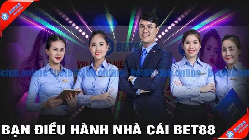 Bạn điều hành nhà cái bet88