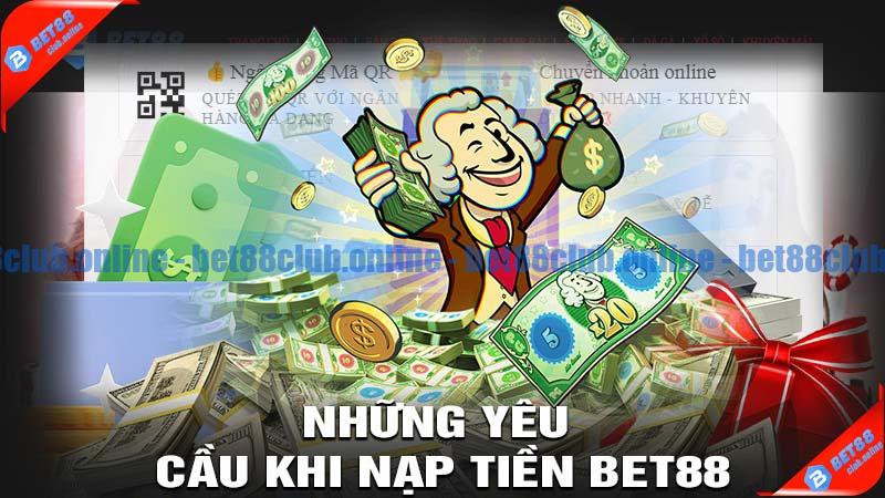 Những yêu cầu nạp tiền bet88