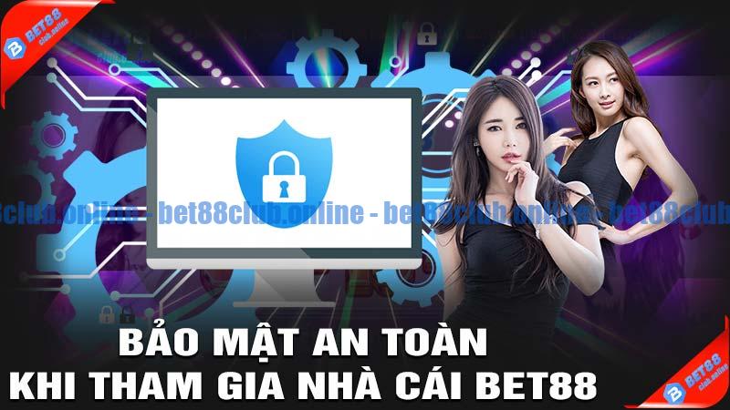 Bảo mật an toàn khi tham gia nhà cái bet88