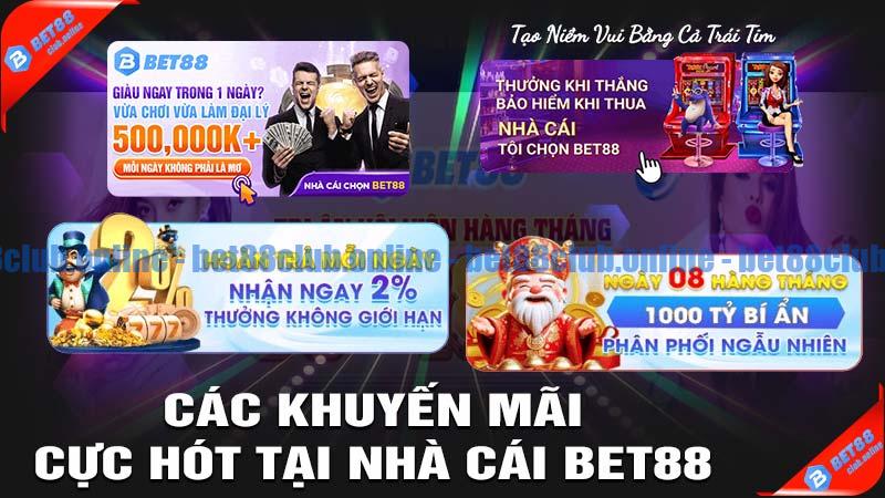 Các khuyến mãi cực hót tại nhà cái bet88