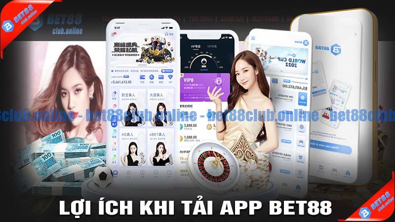 Lợi ích khi tải app bet88 