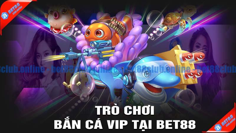 Trò chơi bắn cá VIP đổi thưởng