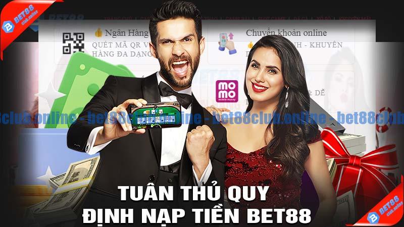 Tuân thủ các quy định nạp tiền bet88